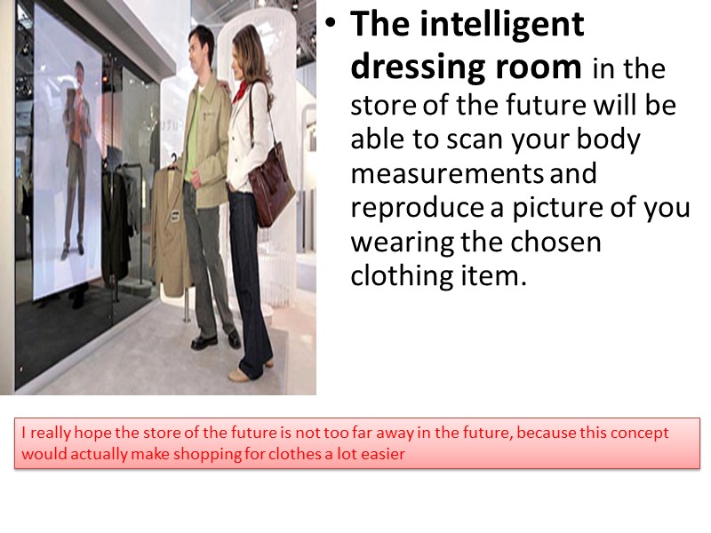The intelligent dressing room in the store of the future will be able to